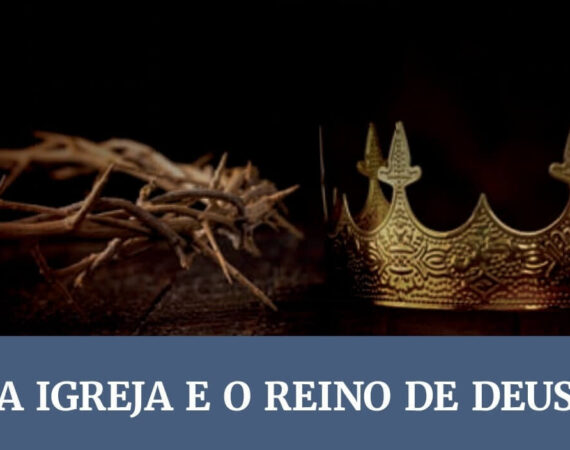 Lição 04: A Igreja e o Reino de Deus