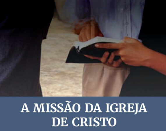 Subsidio Lição 05: A Missão da Igreja de Cristo