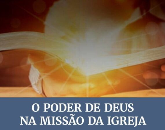 Subsidio Lição 13 : O Poder de Deus na Missão da Igreja