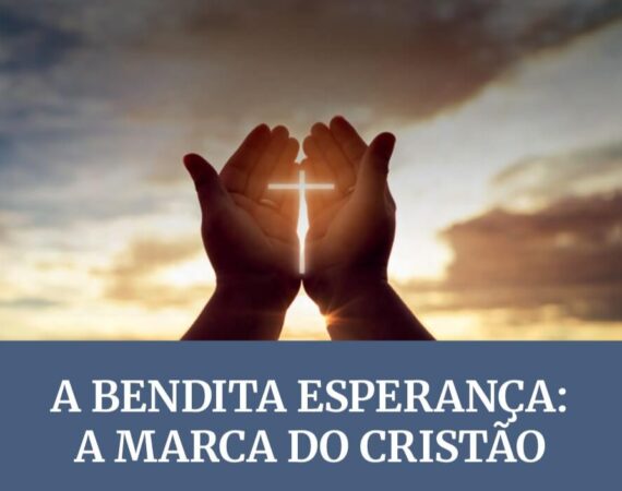 subsidio lição 12 A Bendita Esperança – A Marca do Cristão