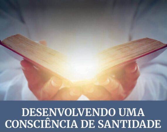 Subsidio Lição 10 Desenvolvendo uma Consciência de Santidade