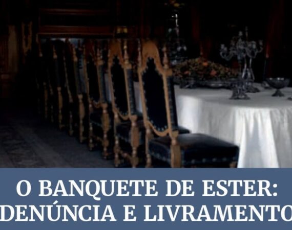 Lição 12 O Banquete de Ester – Denúncia e Livramento