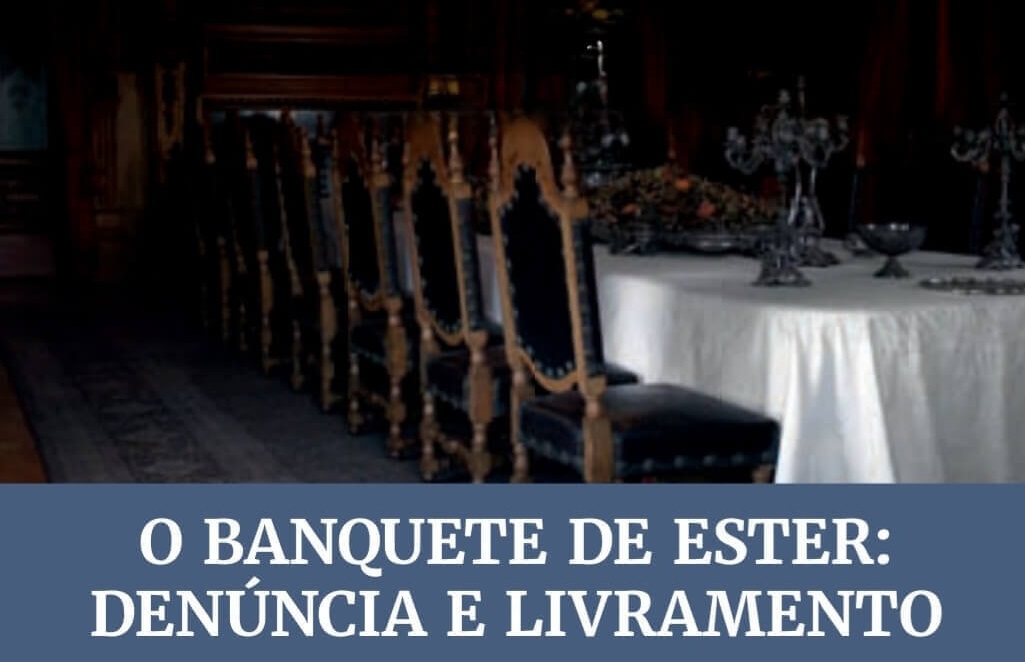 O Banquete de Ester – Denúncia e Livramento: Subsidio Lição 12