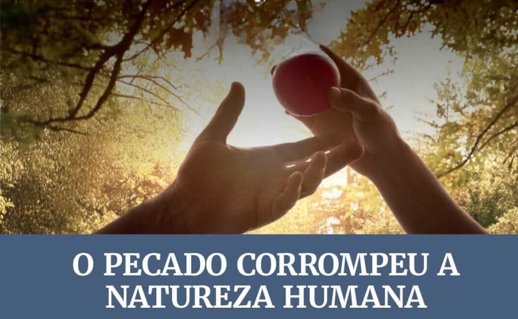 Subsidio liçao 10 O pecado corrompeu a natureza humana