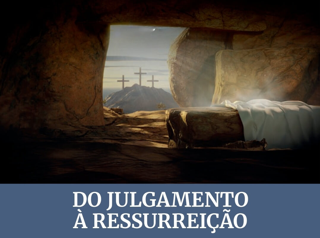 Subsidio Lição 12 : Do julgamento a ressurreição