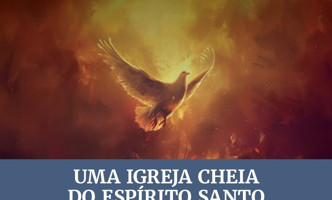 Lição 4: Uma Igreja cheia do Espírito Santo