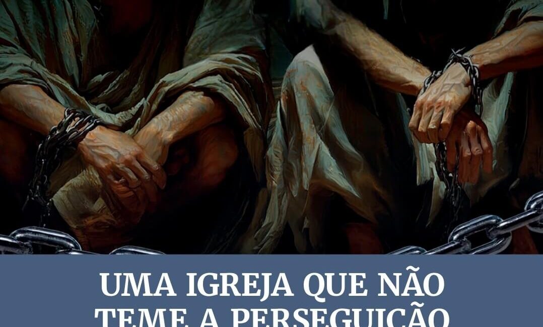 lição 7 :Uma Igreja que não teme a perseguição | EBD Adulto | 3º Trimestre 2025