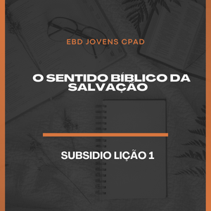 Subsidio Lição 1: O sentido bíblico da Salvação