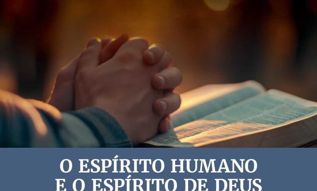 Lição 12 : O Espírito Humano e o Espírito de Deus | EBD Adulto | 4º Trimestre 2025 | Comentarista : Pastor Silas Queiroz