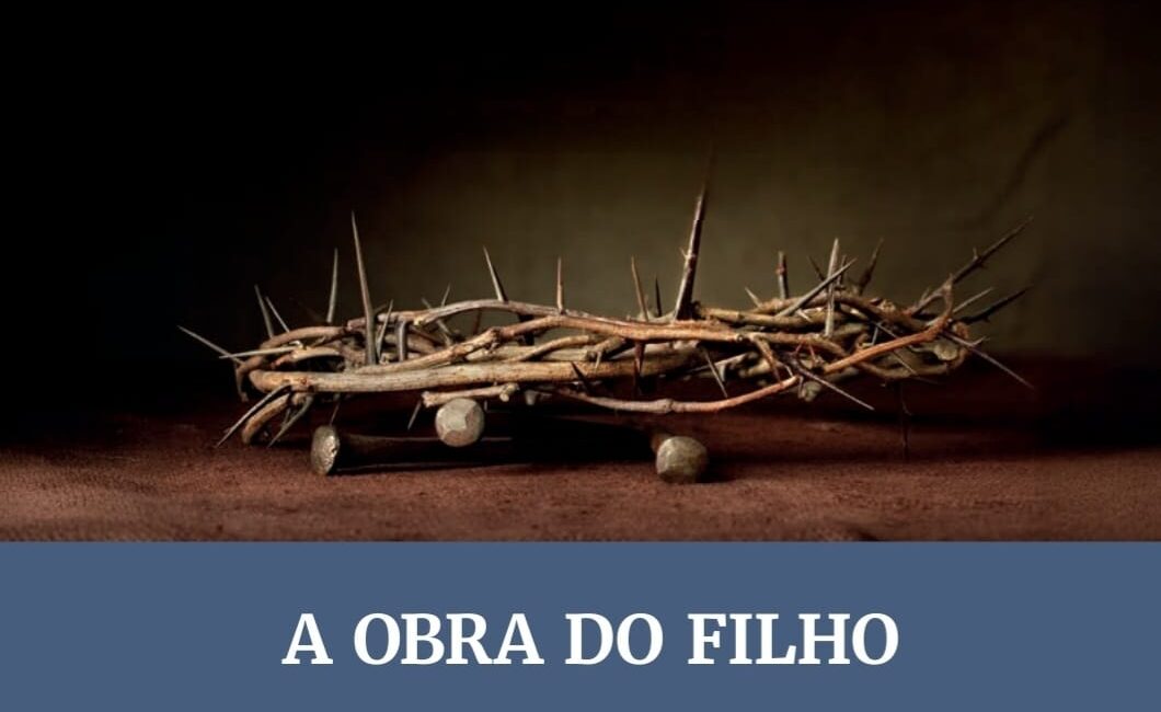 Lição 07 A Obra do Filho