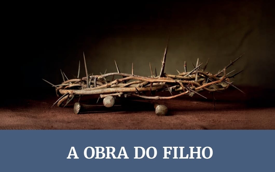 Lição 7: A Obra do Filho