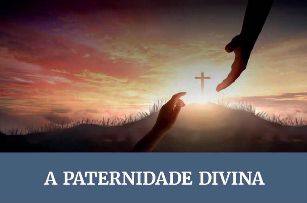Lição 4 – A Paternidade Divina
