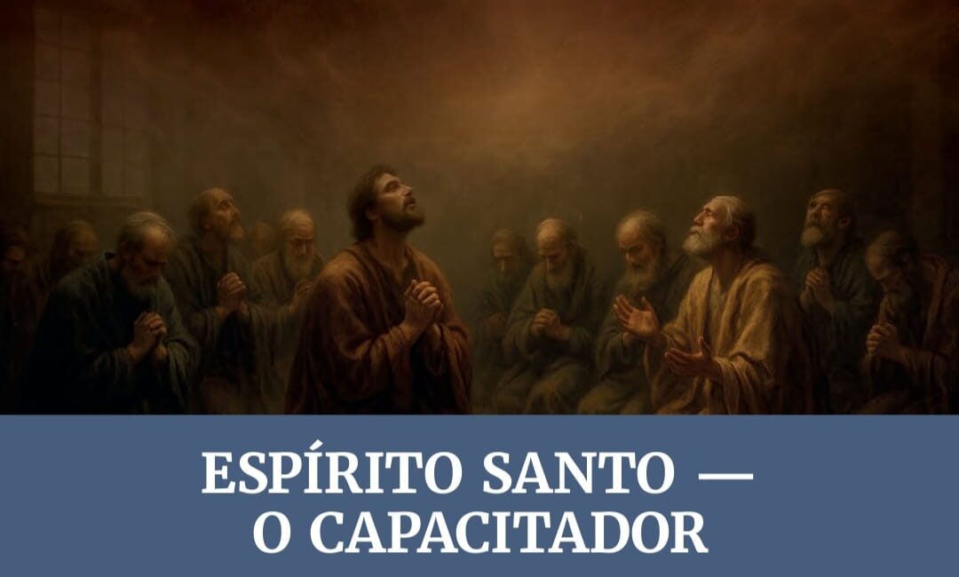 Lição 10 Espírito Santo - o capacitador