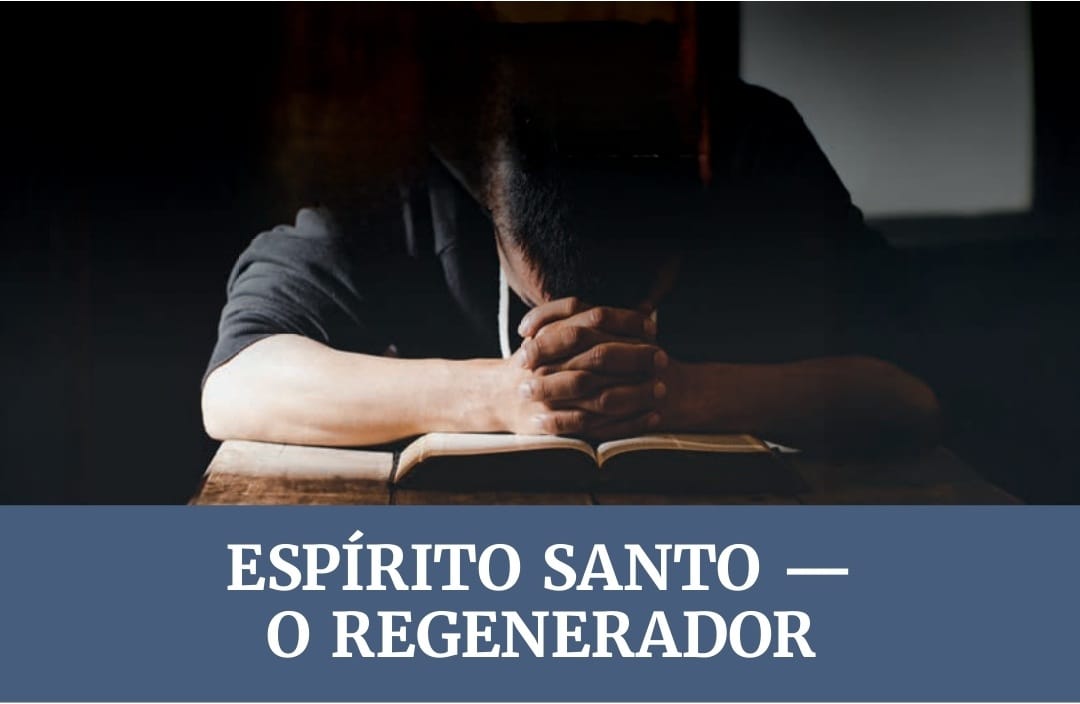 Lição 9: Espírito Santo – O Regenerador