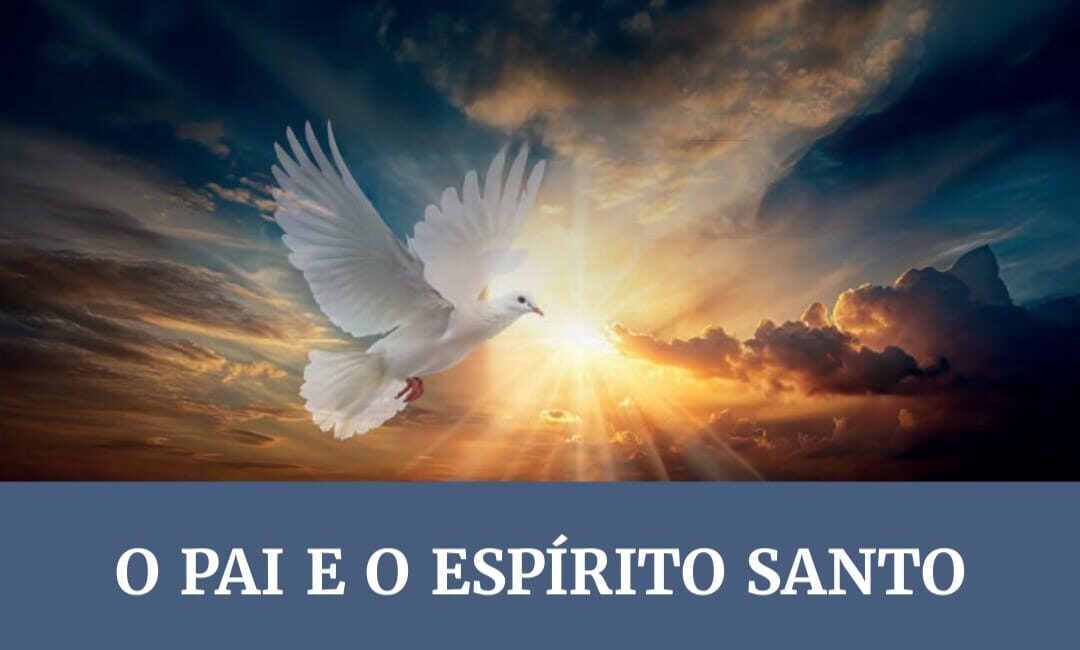 Lição 11 O Pai e o Espirito Santo