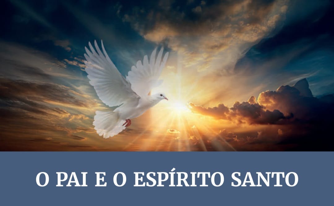 Lição 11: O Pai e o Espírito Santo